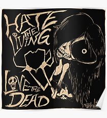 Hate The Living, Love The Dead Poster