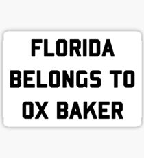 Florida Belongs To Ox Baker Sticker