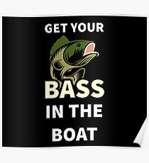 Erhalten Sie Ihren Bass im lustigen Hemd des Bootes Poster