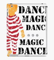 Dance Magic Dance (You remind me of the babe) iPad Case/Skin