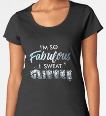 I'm so Fabulous Gayest Shirt Design Women's Premium T-Shirt