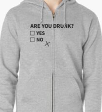 Are You Drunk? Zipped Hoodie
