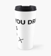 Are You Drunk? Travel Mug