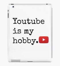 Youtube Is My Hobby iPad Case/Skin
