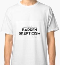 barren skepticism - louis pasteur Classic T-Shirt