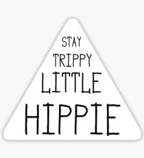 Stay Trippy Little Hippy Sticker