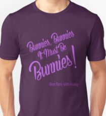It Must Be Bunnies Unisex T-Shirt