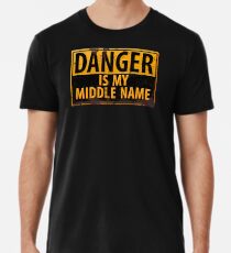 GEFAHR, ist mein zweiter Vorname - Metall Achtung Warnung Rusty Sign Premium T-Shirt