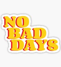âœNo Bad Days✠Sticker