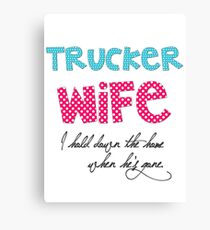 Trucker wife Canvas Print