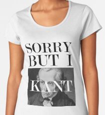 Sorry, but I Kant Women's Premium T-Shirt