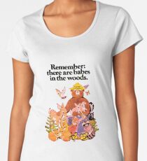 Denken Sie daran, dass es Babes in den Wäldern gibt. Frauen Premium T-Shirts