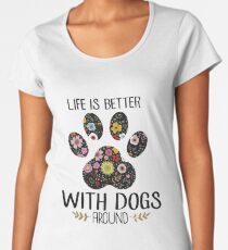 Das Leben ist besser mit Hunden herum Premium Rundhals-Shirt