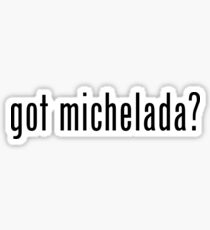got michelada? Sticker