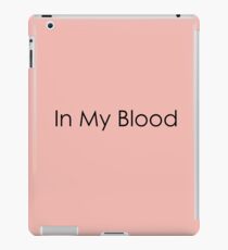 IN MY BLOOD iPad Case/Skin