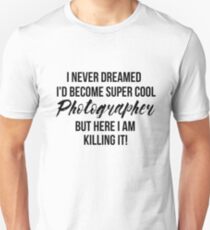 Super Cool Photographer Unisex T-Shirt