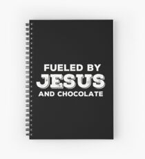 Fueled by Jesus and Chocolate in white Spiral Notebook