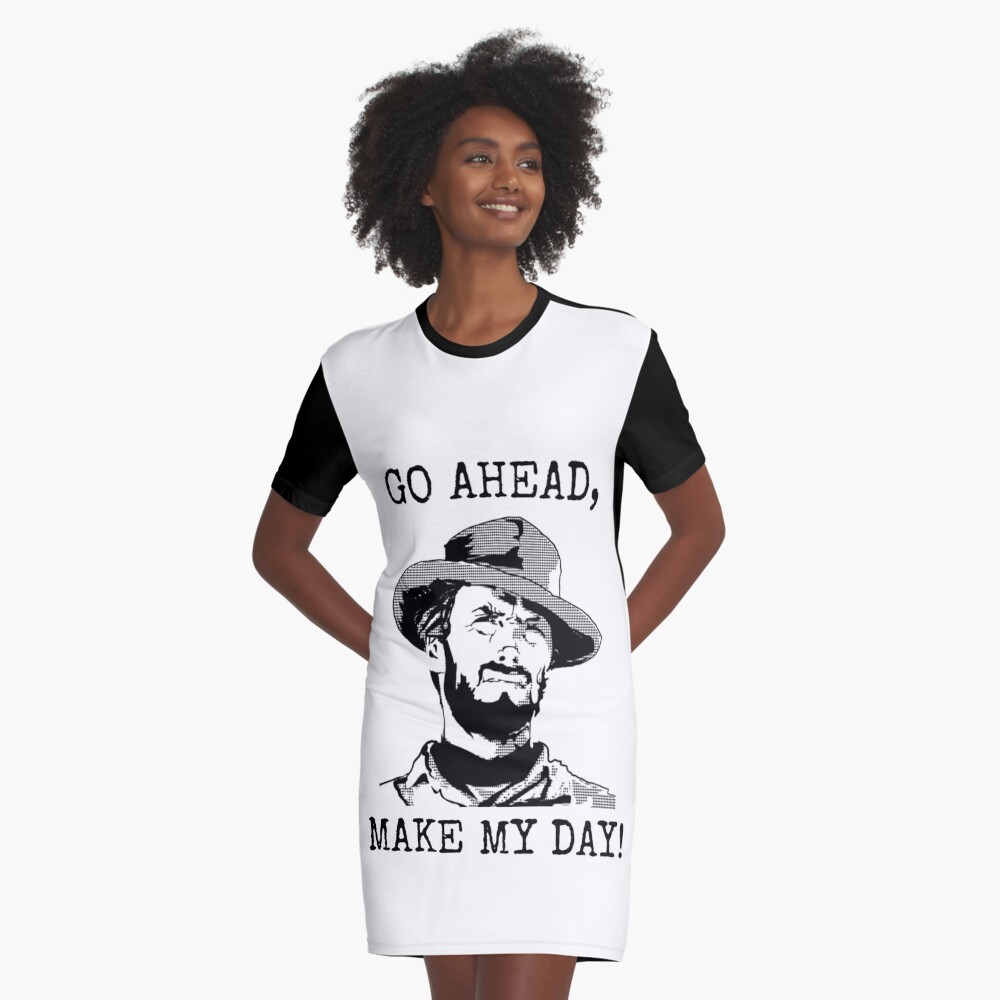 Clint Eastwood Go Ahead Make My Day Graphic T Shirt Dress By