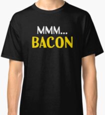 Mmm... Bacon Classic T-Shirt