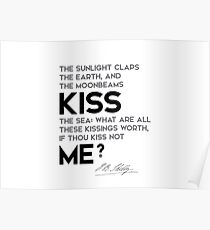 earth, sea, kiss me - percy bysshe shelley Poster