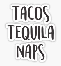 Tacos Tequila Naps, Taco Shirt Tequila Shirt Sticker