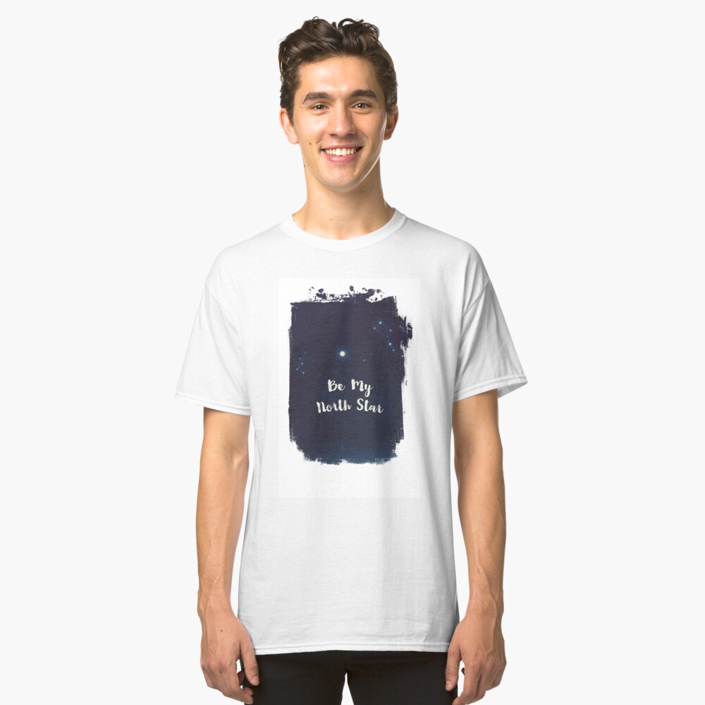 be my north star Classic T-Shirt