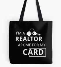 Real Estate Agent I'm A Realtor Ask Me for My Card Tote Bag
