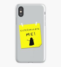 EXTERMINATE ME iPhone Case