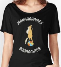 Jaaaaaaaames Baaaaxter Women's Relaxed Fit T-Shirt