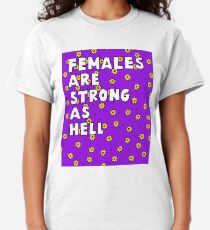 females are strong as hell shirt