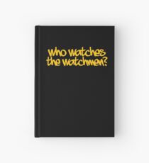 Who watches the watchmen? Hardcover Journal