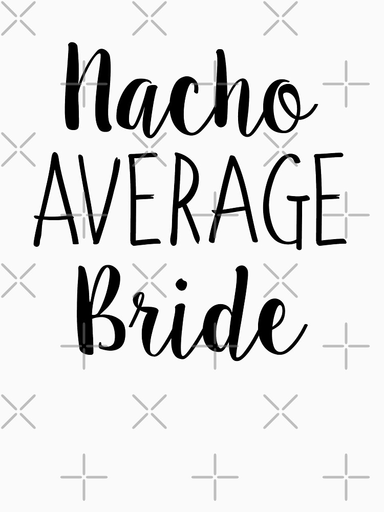 nacho bride