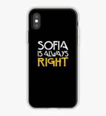 Sophia is always right first name iPhone Case