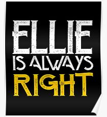 Ellie is always right Poster