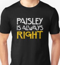 Paisley is always right Unisex T-Shirt
