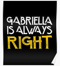 Gabriella is always right first name Poster