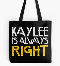 Kaylee is always right Tote Bag