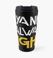 Bryanna is always right Travel Mug