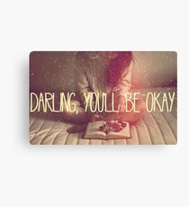 Darling You'll Be Okay Canvas Print