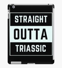 Straight Outta Triassic iPad Case/Skin