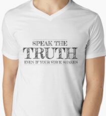 Speak the truth, even if your voice shakes Men's V-Neck T-Shirt