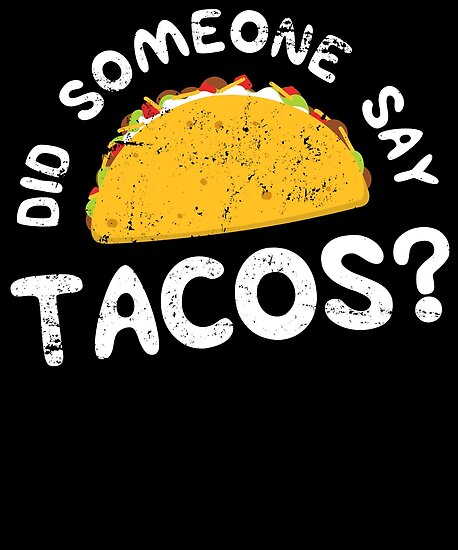 "Funny Taco Shirt, Did Someone Say Tacos Tuesday ...
