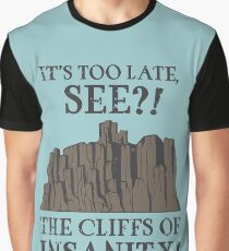 THE CLIFFS OF INSANITY! Graphic T-Shirt