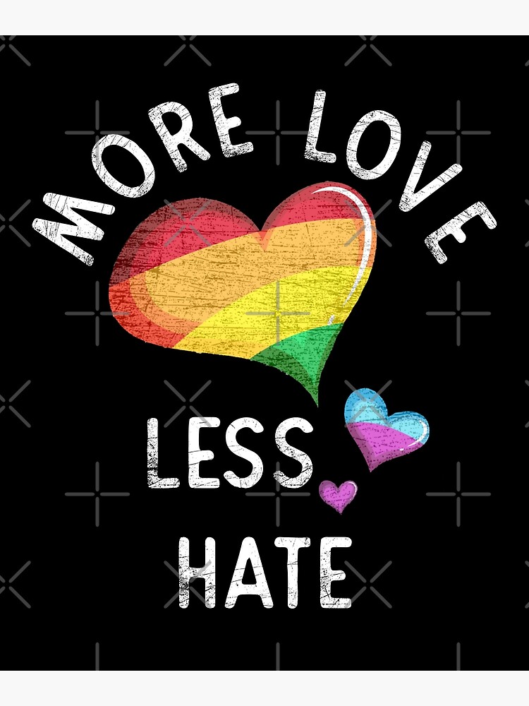 More Love Less Hate Rainbow Heart Lgbt Gay Pride Poster By