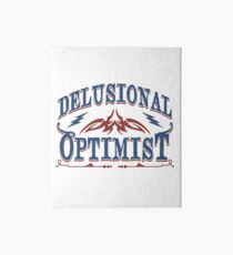 Delusional Optimistic - Novelty Art Board