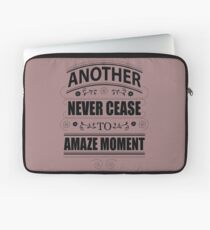 Never Ceasing to Amaze - Novelty Laptop Sleeve