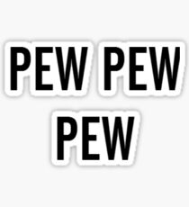 pew pew pew Sticker