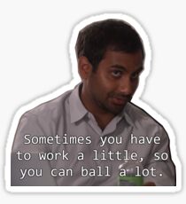 Tom Haverford "Work a Little, Ball A Lot" Parks & Recreation Quote Sticker