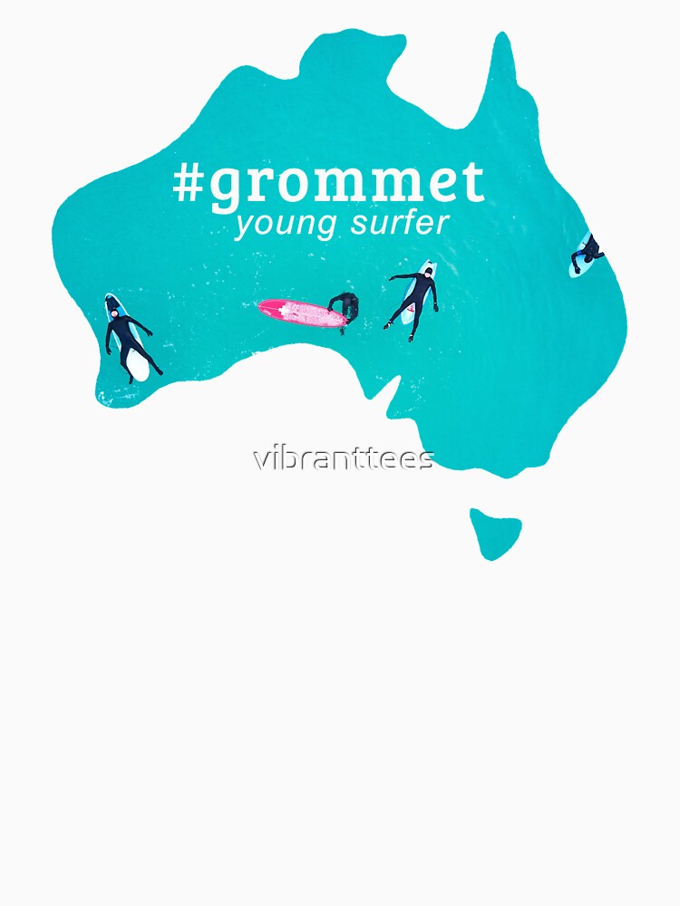 "Learn Aussie Slang Grommet means young surfer" Tshirt by vibranttees