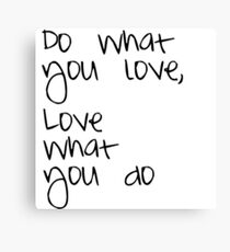 DO WHAT YOU LOVE Canvas Print